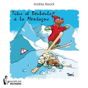 Cover of the book Titus et Bouboule à la montagne by Nicole Caplain