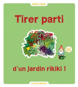 Cover of the book Tirer parti d'un jardin rikiki ! by Aglaé Blin, Margaux Gayet, Anthony Lanneretonne