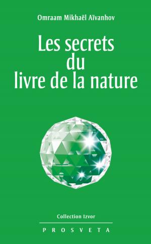 Cover of the book Les secrets du livre de la nature by Omraam Mikhaël Aïvanhov