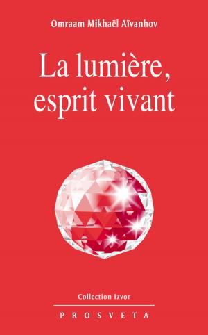 Cover of the book La lumière, esprit vivant by Omraam Mikhaël Aïvanhov