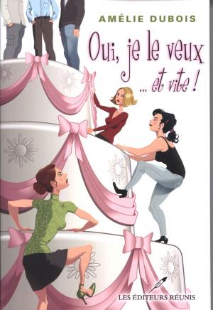 Cover of the book Oui, je le veux... et vite! by Marjorie D. Lafond