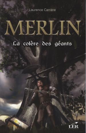 Cover of the book Merlin 6 : La colère des géants by Martine Labonté-Chartrand