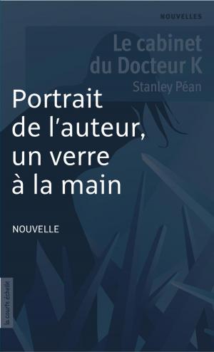 Cover of the book Portrait de l’auteur, un verre à la main by André Marois
