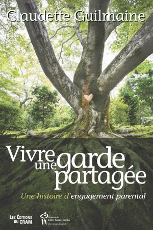 Cover of the book Vivre une garde partagée by Claudette Rivest