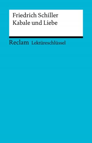 Cover of the book Lektüreschlüssel. Friedrich Schiller: Kabale und Liebe by Theodor Pelster