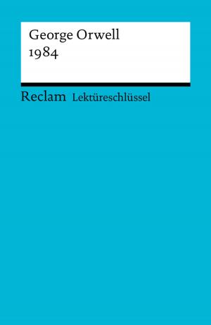 Cover of the book Lektüreschlüssel. George Orwell: 1984 by Virginia Woolf, Ulrike Draesner