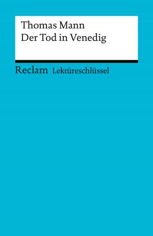 Cover of the book Lektüreschlüssel. Thomas Mann: Der Tod in Venedig by Detlef Horster