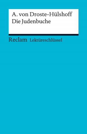 Cover of the book Lektüreschlüssel. Annette von Droste-Hülshoff: Die Judenbuche by Rainer Moritz