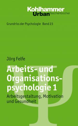 Cover of the book Arbeits- und Organisationspsychologie 1 by Kay Hailbronner, Winfried Boecken, Stefan Korioth