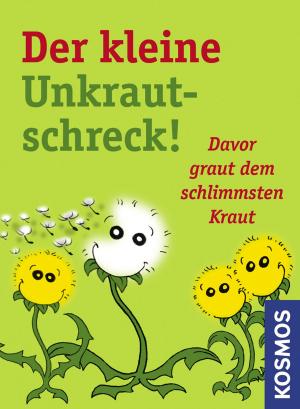 Cover of the book Der kleine Unkrautschreck! by Linda Chapman