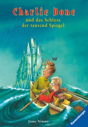 Cover of the book Charlie Bone und das Schloss der tausend Spiegel (Band 4) by Simon Cantan