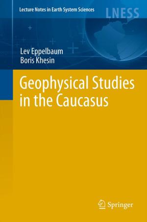 Cover of the book Geophysical Studies in the Caucasus by Jens Kappauf, Bernd Lauterbach, Matthias Koch