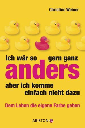 Cover of the book Ich wär so gern ganz anders, aber ich komme einfach nicht dazu by Lothar Seiwert