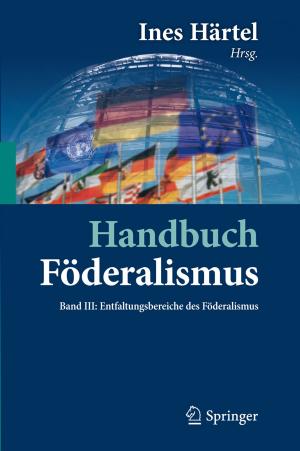 Cover of the book Handbuch Föderalismus - Föderalismus als demokratische Rechtsordnung und Rechtskultur in Deutschland, Europa und der Welt by H. Koch, L. Demling, H. Bauerle, M. Classen, P. Fruehmorgen