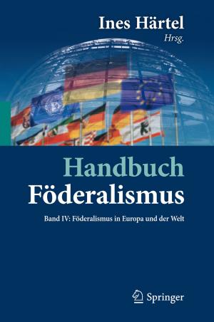 Cover of the book Handbuch Föderalismus - Föderalismus als demokratische Rechtsordnung und Rechtskultur in Deutschland, Europa und der Welt by Ingo Althöfer, Roland Voigt