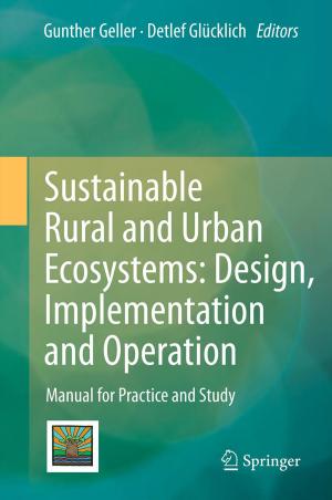 Cover of the book Sustainable Rural and Urban Ecosystems: Design, Implementation and Operation by Benjamin I. Behar, Clemens Guth, Rainer Salfeld