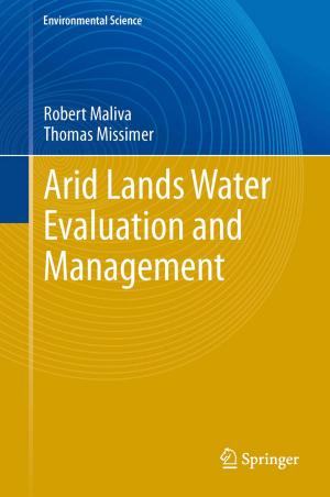 Cover of the book Arid Lands Water Evaluation and Management by Dagmar Seitz, Joanna Konopinski, Nina Konopinski-Klein
