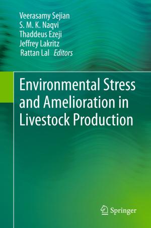 Cover of the book Environmental Stress and Amelioration in Livestock Production by Jibamitra Ganguly