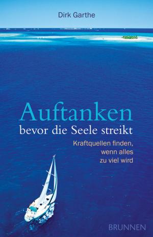 Cover of the book Auftanken, bevor die Seele streikt by Siegfried Großmann