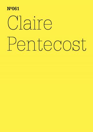 Cover of the book Claire Pentecost by Ayreen Anastas, Rene Gabri