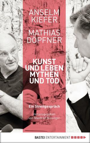 Cover of the book Kunst und Leben, Mythen und Tod by Bernd Ingmar Gutberlet