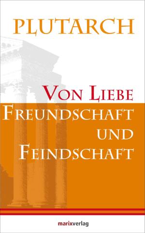 bigCover of the book Von Liebe, Freundschaft und Feindschaft by 