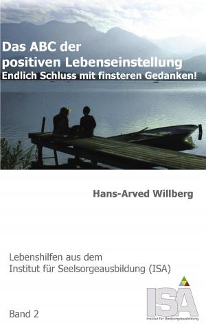 Cover of the book Das ABC der positiven Lebenseinstellung by David Szlatala