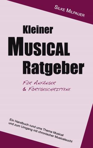 Cover of the book Kleiner Musicalratgeber für Anfänger und Fortgeschrittene by Wolfgang Schnepper, Manfred Claßen