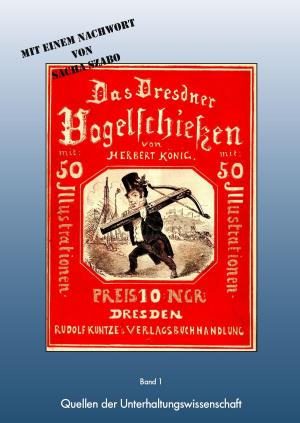 Cover of the book Das Dresdner Vogelschießen by Theo von Taane