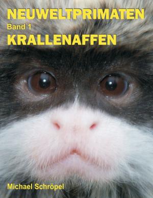 Cover of the book Neuweltprimaten Band 1 Krallenaffen by Johann Helmwart