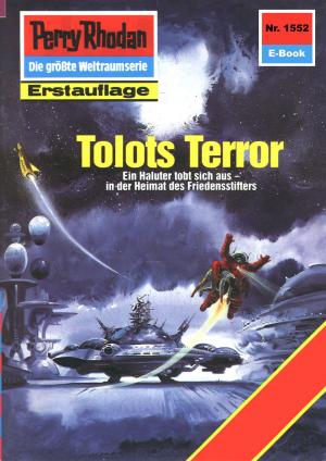 Cover of the book Perry Rhodan 1552: Tolots Terror by K.H. Scheer