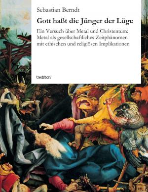 Cover of the book Gott haßt die Jünger der Lüge by Volker Schmidt