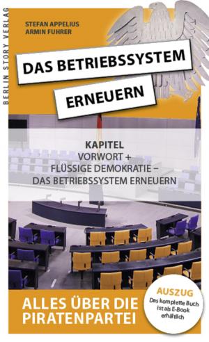 Cover of the book Das Betriebssystem erneuern - Alles über die Piratenpartei, Auszug des kompletten Titels by Stefan Appelius, Armin Fuhrer