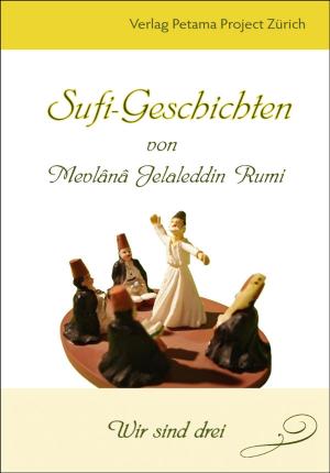 Cover of the book Sufi-Geschichten von Mevlânâ Jelaleddin Rumi - 2 by 高山 和枝