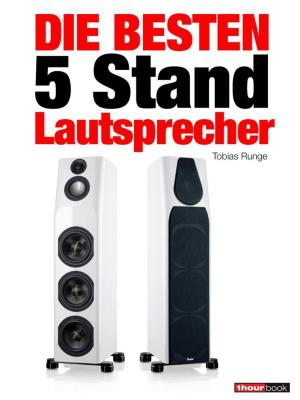 Cover of the book Die besten 5 Stand Lautsprecher by Tobias Runge, Olaf Adam, Thomas Johannsen