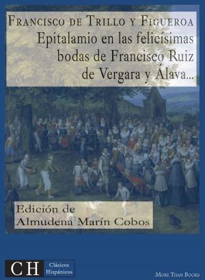 Book cover of Epitalamio en las felicísimas bodas de Francisco Ruiz de Vergara y Álava