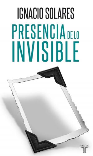 Cover of the book Presencia de lo invisible by Pranab Bhalla