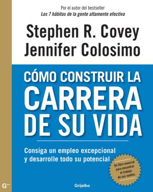 Cover of the book Cómo construir la carrera de su vida by Martín Moreno