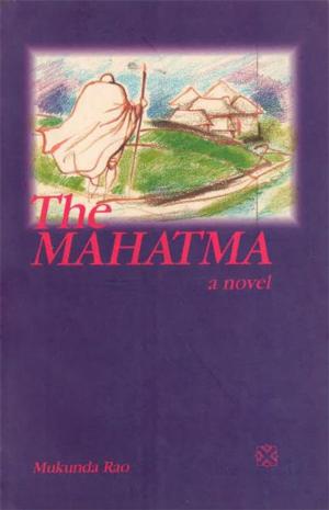 Cover of the book The Mahatma- a novel by Uma Medury