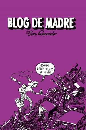 Cover of the book Blog de madre by Elsa Punset, Rocio Bonilla