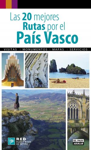 Cover of the book Las 20 mejores rutas por el País Vasco by Alexia Mars