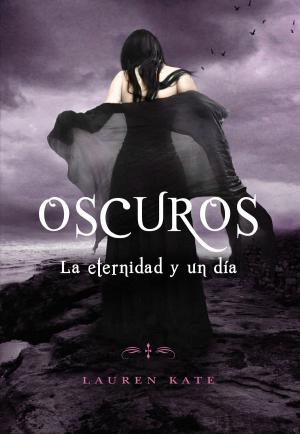 Cover of the book La eternidad y un día (Oscuros 5) by Gitty Daneshvary