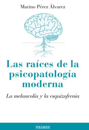 Cover of the book Las raíces de la psicopatología moderna by Alicia Rodríguez Torres, Lorena García Esteban