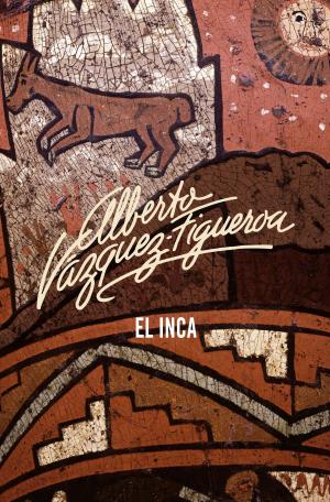 Cover of the book El Inca by Alejandro Paternain, Arturo Pérez-Reverte
