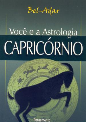 Cover of the book Você e a Astrologia - Capricórnio by Bel-Adar