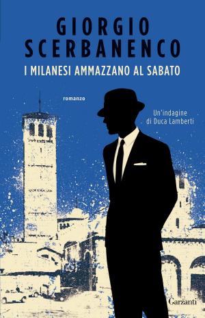 Book cover of I milanesi ammazzano al sabato