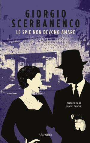 Cover of the book Le spie non devono amare by Francesca Barra