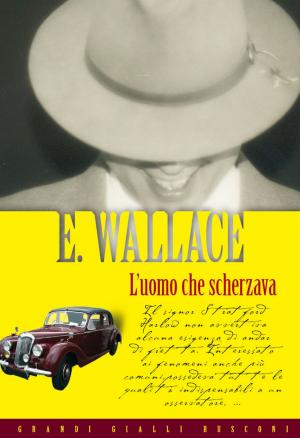 Cover of the book L'uomo che scherzava by Edgar Wallace
