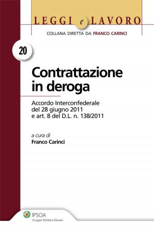 Cover of the book Contrattazione in deroga by Luigi D'Orazio, Luca Monteferrante
