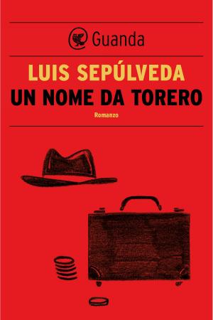 Cover of the book Un nome da torero by Luis Sepúlveda, Daniel Mordzinski
